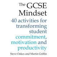 The Gcse Mindset by Oakes, Steve; Griffin, Martin, 9781785831843