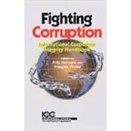 Fighting Corruption : International Corporate Integrity Handbook by Vincke, Francois; Heimann, Fritz, 9789041131843