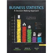 Business Statistics by Groebner, David F.; Shannon, Patrick W.; Fry, Phillip C., 9780133021844