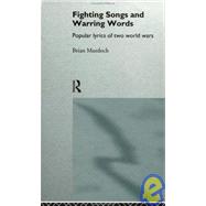 Fighting Songs and Warring Words: Popular Lyrics of Two World Wars by Murdoch,Brian, 9780415031844