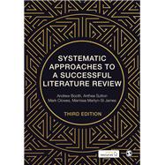 Systematic Approaches to a Successful Literature Review by Andrew Booth; Anthea Sutton; Mark Clowes; Marrissa Martyn-St James, 9781529711844