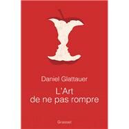 L'art de ne pas rompre by Daniel Glattauer, 9782246851844