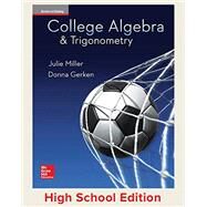 Miller, College Algebra and Trigonometry, 2017, 1e, Student Edition, Reinforced Binding by Miller, Julie; Gerken, Donna, 9780076691845