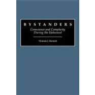 Bystanders : Conscience and Complicity During the Holocaust by Barnett, Victoria J., 9780313291845