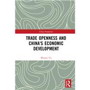 Trade Openness and China's Economic Development by Yu, Miaojie, 9780367441845