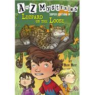 A to Z Mysteries Super Edition #14: Leopard on the Loose by Roy, Ron, 9780593301845