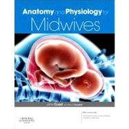 Anatomy and Physiology for Midwives by Coad, Jane, Ph.D.; Dunstall, Melvyn, 9780702051845