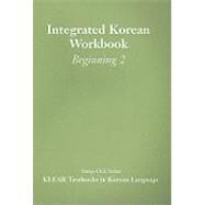 Integrated Korean Workbook by Sohn, Sung-Ock S.; Schulz, Carol, 9780824821845