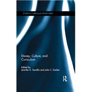 Disney, Culture, and Curriculum by Sandlin; Jennifer A., 9781138341845