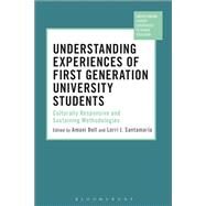 Understanding Experiences of First Generation University Students by Bell, Amani; Santamara, Lorri J., 9781350031845