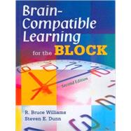 Brain-compatible Learning for the Block by R. Bruce Williams, 9781412951845