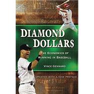 Diamond Dollars: The Economics of Winning in Baseball by Gennaro, Vince, 9781494371845
