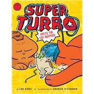 Super Turbo Meets the Cat-nappers by Kirby, Lee; O'Connor, George, 9781534411845
