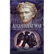 Augustus at War by Powell, Lindsay; Galinsky, Karl, 9781783831845