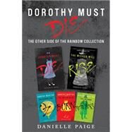 Dorothy Must Die: The Other Side of the Rainbow Collection by Danielle Paige, 9780062411846