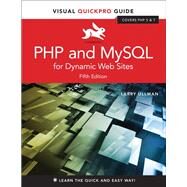 PHP and MySQL for Dynamic Web Sites Visual QuickPro Guide by Ullman, Larry, 9780134301846