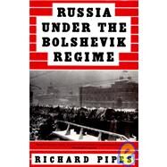 Russia Under the Bolshevik Regime by PIPES, RICHARD, 9780679761846