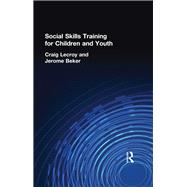 Social Skills Training for Children and Youth by Lecroy; Craig, 9780866561846