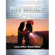 Pipe Welding by Jeffus, Larry; Baker, Bryan, 9781133691846