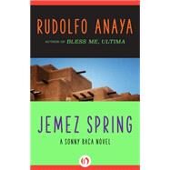 Jemez Spring by Rudolfo Anaya, 9781504011846