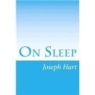 On Sleep by Hart, Joseph, 9781505481846