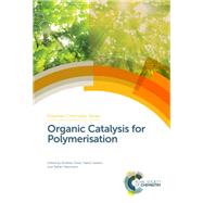 Organic Catalysis for Polymerisation by Dove, Andrew; Sardon, Haritz; Naumann, Stefan, 9781788011846