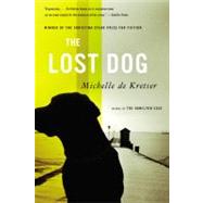 The Lost Dog A Novel by de Kretser, Michelle, 9780316001847