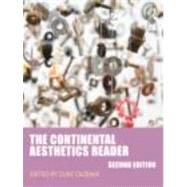 The Continental Aesthetics Reader by Cazeaux; Clive, 9780415481847