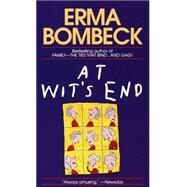 At Wit's End by BOMBECK, ERMA, 9780449211847