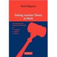 Putting Auction Theory to Work by Paul Milgrom, 9780521551847