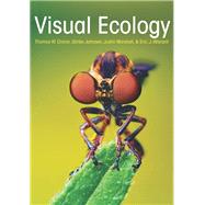 Visual Ecology by Cronin, Thomas W.; Johnsen, Snke; Marshall, N. Justin; Warrant, Eric J., 9780691151847