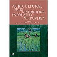 Agricultural Price Distortions, Inequality, and Poverty by Anderson, Kym; Cockburn, John; Martin, Will, 9780821381847