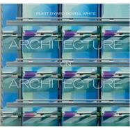 Architecture on Architecture by White, Platt Byard Dovell; Frampton, Kenneth, 9781580931847