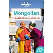 Lonely Planet Mongolian Phrasebook & Dictionary 3 by J K Sanders, Alan; Bat-Ireedui, J; Gombosuren, Tsogt, 9781743211847