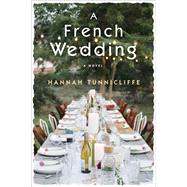 A French Wedding by TUNNICLIFFE, HANNAH, 9780385541848