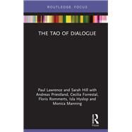 The Tao of Dialogue by Paul Lawrence; Sarah Hill; Andreas Priestland; Cecilia Forrestal; Floris Rommerts; Isla Hyslop; Moni, 9780429021848