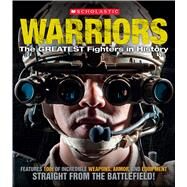 Warriors: The Greatest Fighters in History by Callery, Sean, 9780545851848