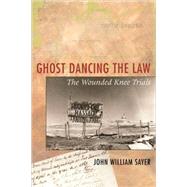 Ghost Dancing the Law by Sayer, John William, 9780674001848