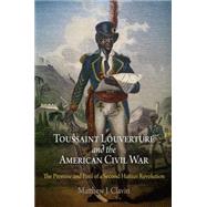 Toussaint Louverture and the American Civil War by Clavin, Matthew J., 9780812221848