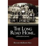 The Long Road Home: A Philosophical Journey by Neal, Richard Mckenzie, 9781449031848