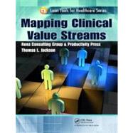 Mapping Clinical Value Streams by Jackson; Thomas L., 9781466551848