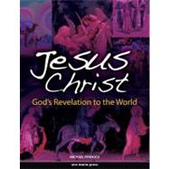 Jesus Christ : God's Revelation to the World by Pennock, Michael, 9781594711848