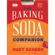The Baking Soda Companion Natural Recipes and Remedies for Health, Beauty, and Home by Scherr, Suzy, 9781682681848