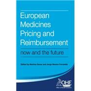 European Medicines Pricing and Reimbursement: Now and the Future by Garau,Martina, 9781846191848