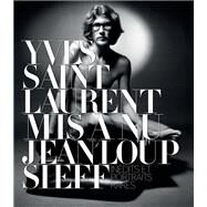 Yves Saint Laurent mis  nu by Jean-Loup Sieff, 9782226181848