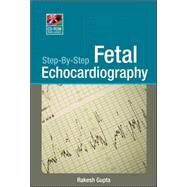 Step-By-Step Fetal Echocardiography by Gupta, Rakesh, 9780071601849