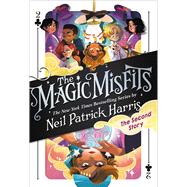 The Magic Misfits: The Second Story by Harris, Neil Patrick; Marlin, Lissy; Hilton, Kyle, 9780316391849