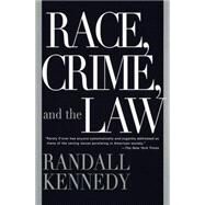 Race, Crime, and the Law by KENNEDY, RANDALL, 9780375701849