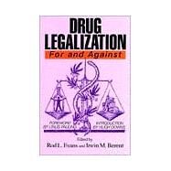 Drug Legalization For and Against by Berent, Irwin, 9780812691849