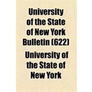 University of the State of New York Bulletin by University of the State of New York, 9781154521849